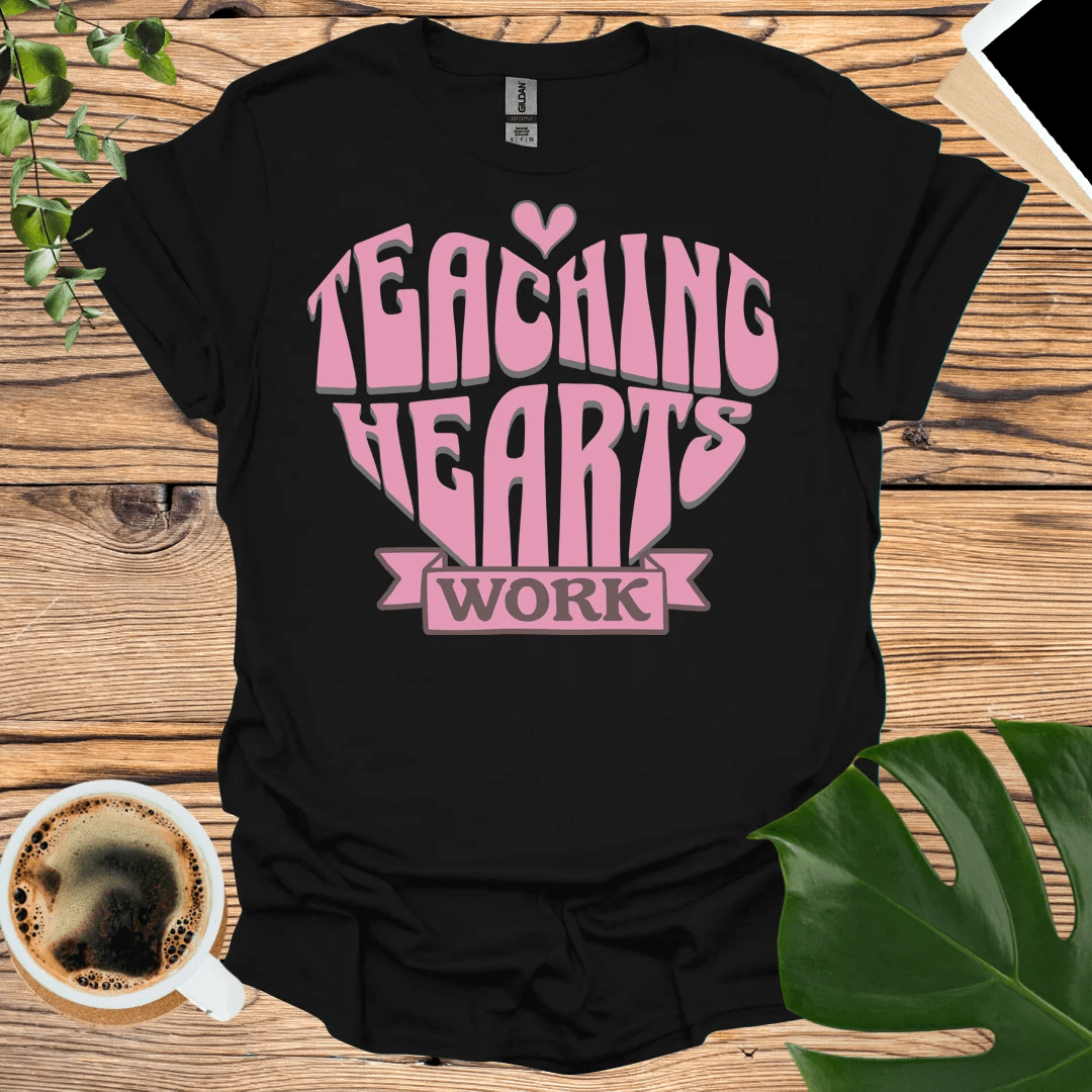 Honor The Heart "Teaching Hearts Work" T-Shirt