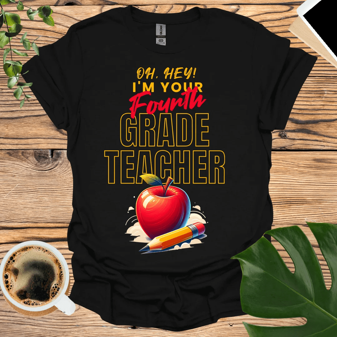 Oh Hey Fourth Grader! 4th Grade Teacher T-Shirt