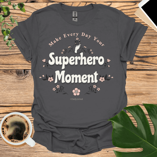 Empower Your Day: Superhero Moment T-Shirt