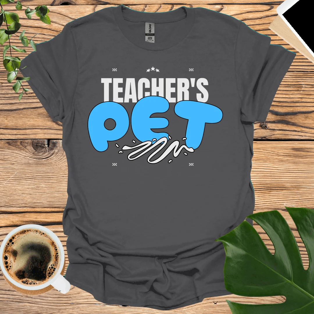 Teacher’s Pet T-Shirt - for Classroom Superstars