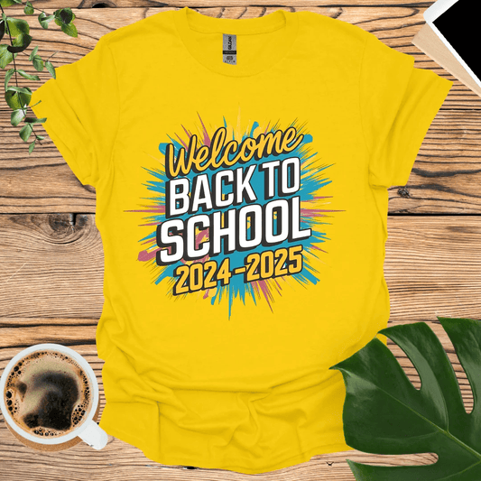 Welcome Back To School 2024 - 2025 - T-Shirt