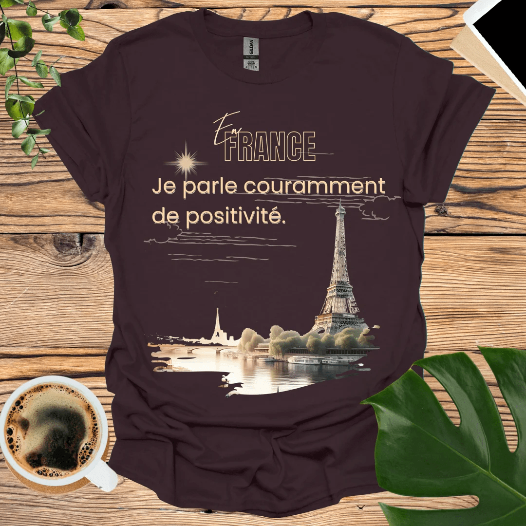 Positively Speak French Fluently T-Shirt