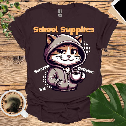 School Supplies T-Shirt - Sarcasm, Wit, & Caffeine