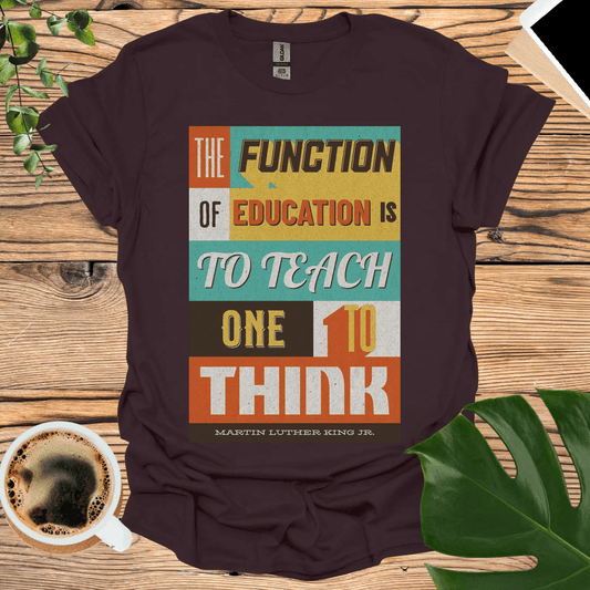 Think - The Power of Education from Dr. King T-Shirt