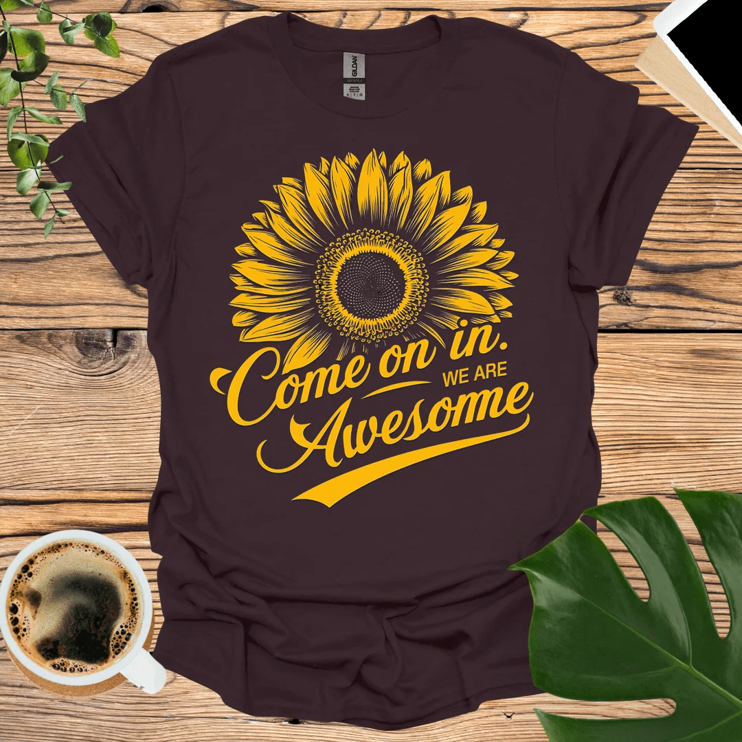 We Are Awesome T-Shirt – Come on In!