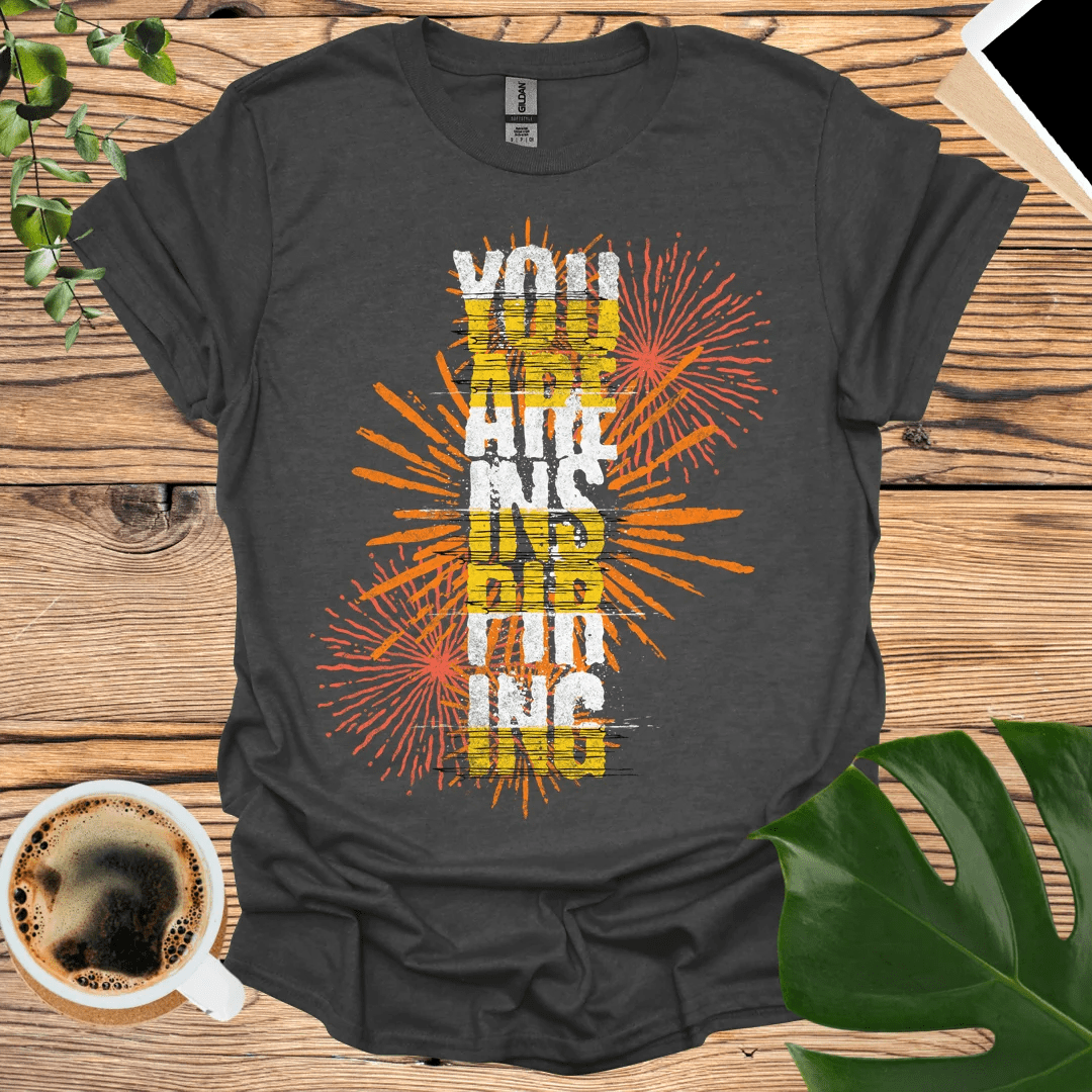 You Are Inspiring T-Shirt - Inspire Every Day!