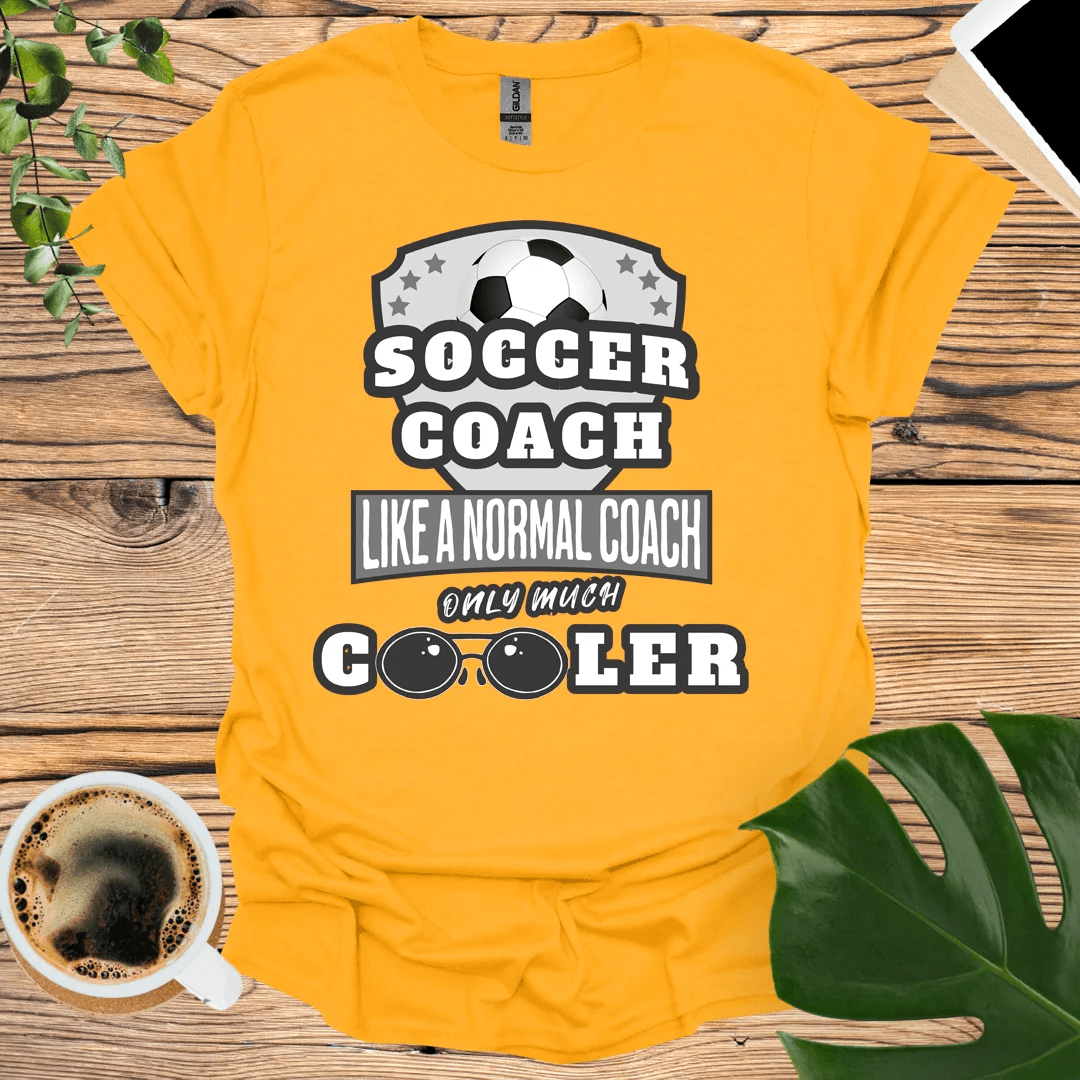 Cooler Than Normal - Soccer Coach T-Shirt