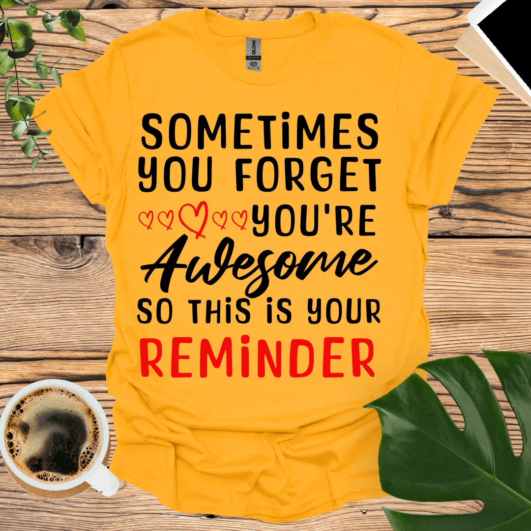 PST - Don't Forget - You're Awesome T-Shirt