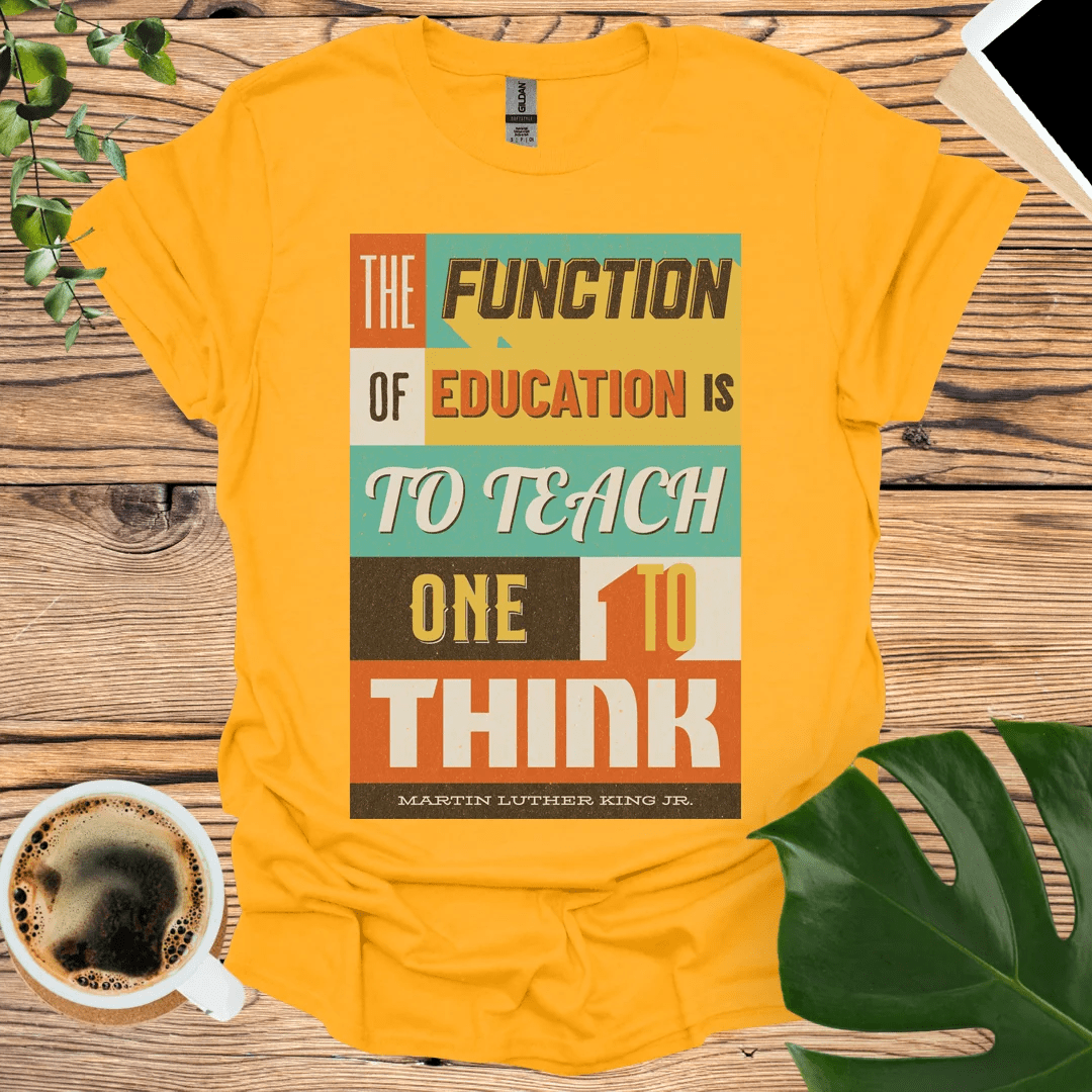 Think - The Power of Education from Dr. King T-Shirt