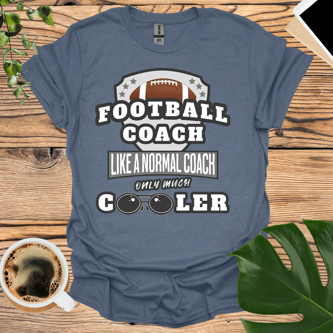 Cooler Than Normal - Football Coach T-Shirt