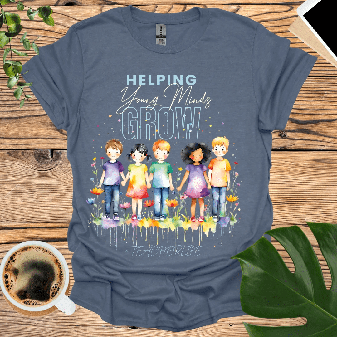 Helping Young Minds Grow - #TeacherLife T-Shirt