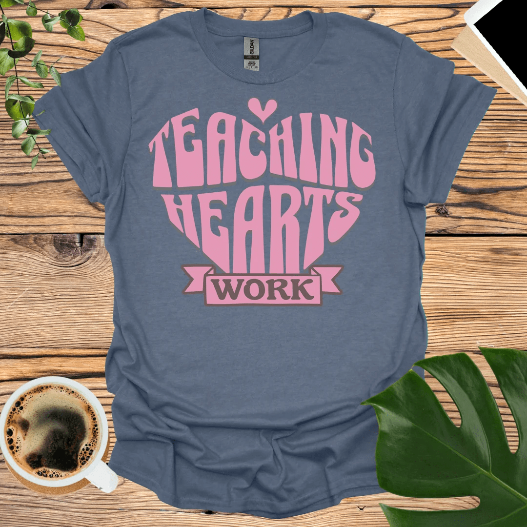 Honor The Heart "Teaching Hearts Work" T-Shirt