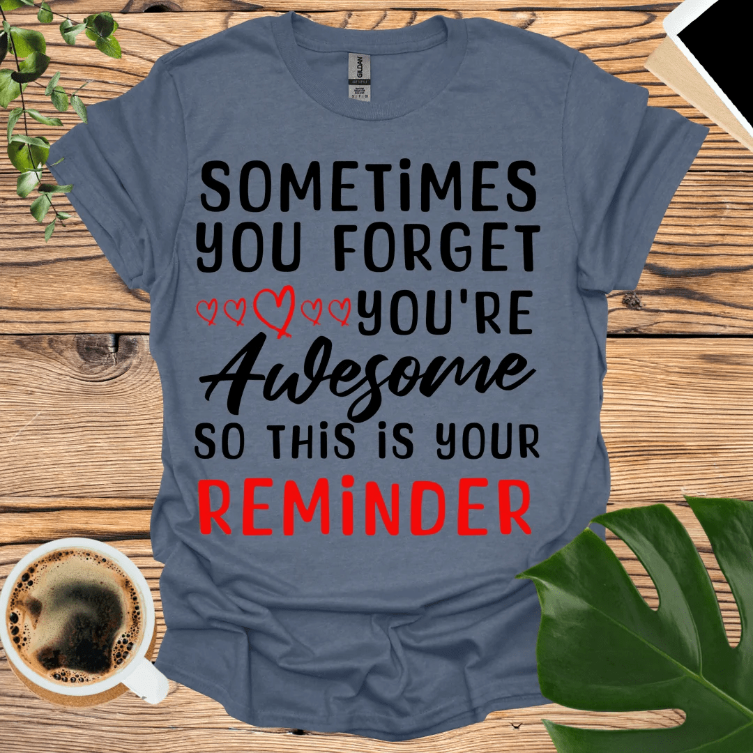 PST - Don't Forget - You're Awesome T-Shirt