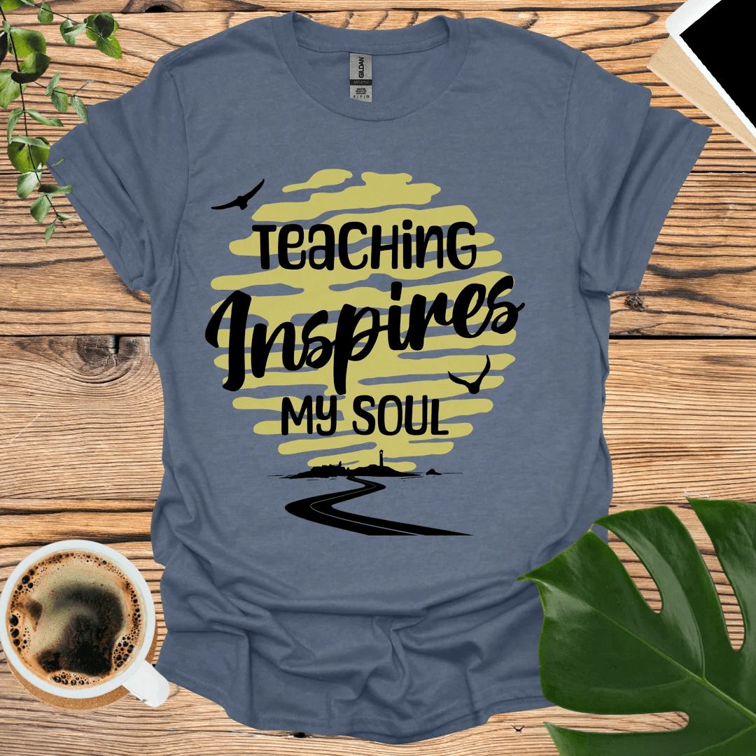 Teaching Inspires My Soul T-Shirt