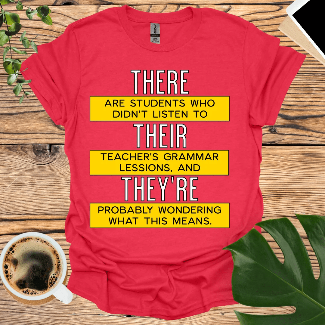 Correct Grammar with Style: There, Their, They're T-Shirt