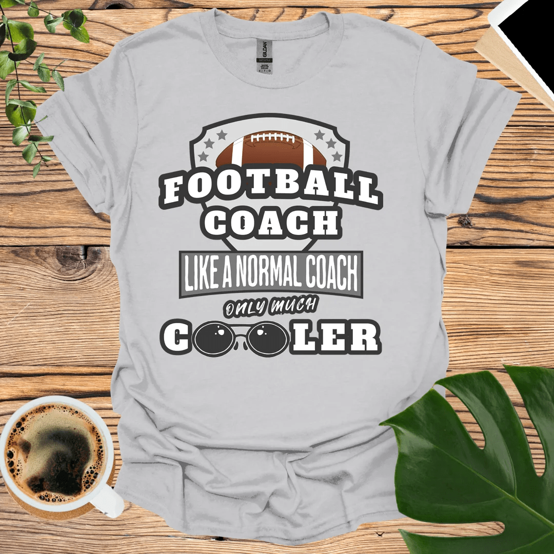 Cooler Than Normal - Football Coach T-Shirt