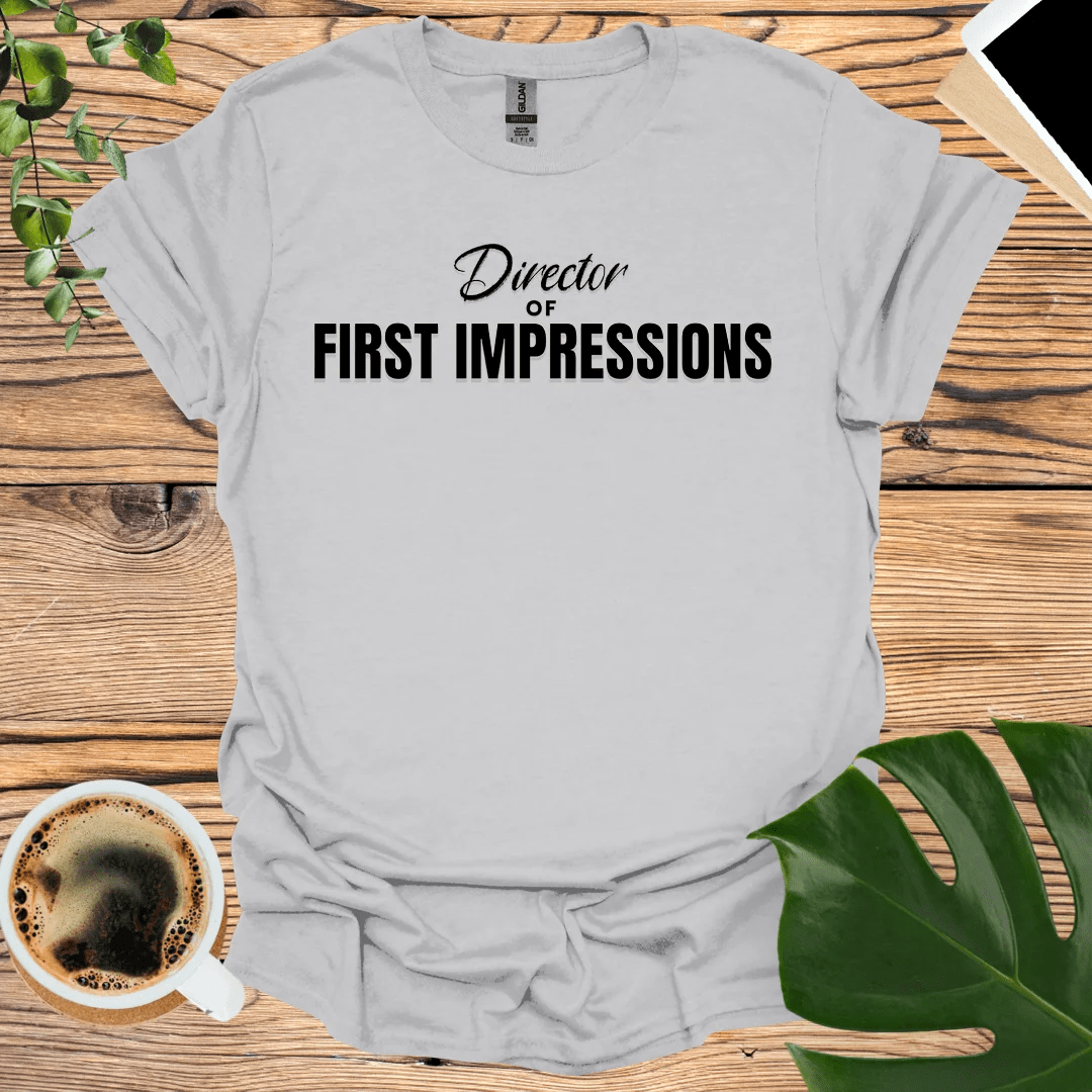 Director of First Impressions T-Shirt