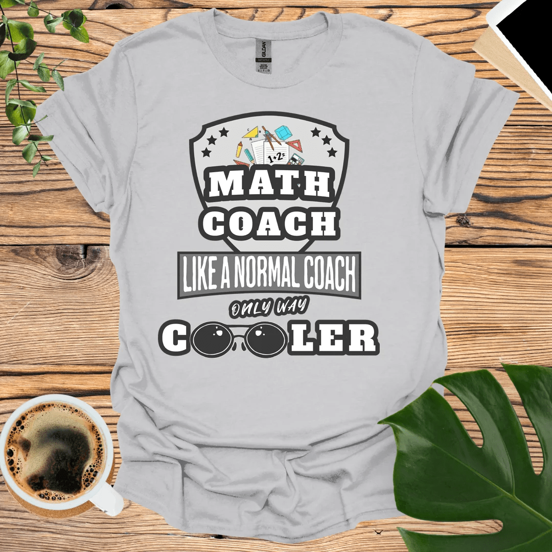 Way Cooler Leadership - Math Coach T-Shirt