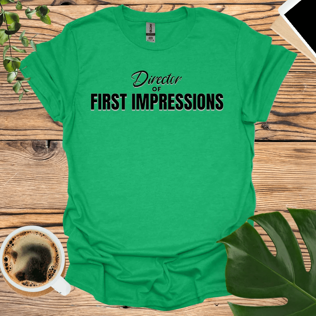 Director of First Impressions T-Shirt