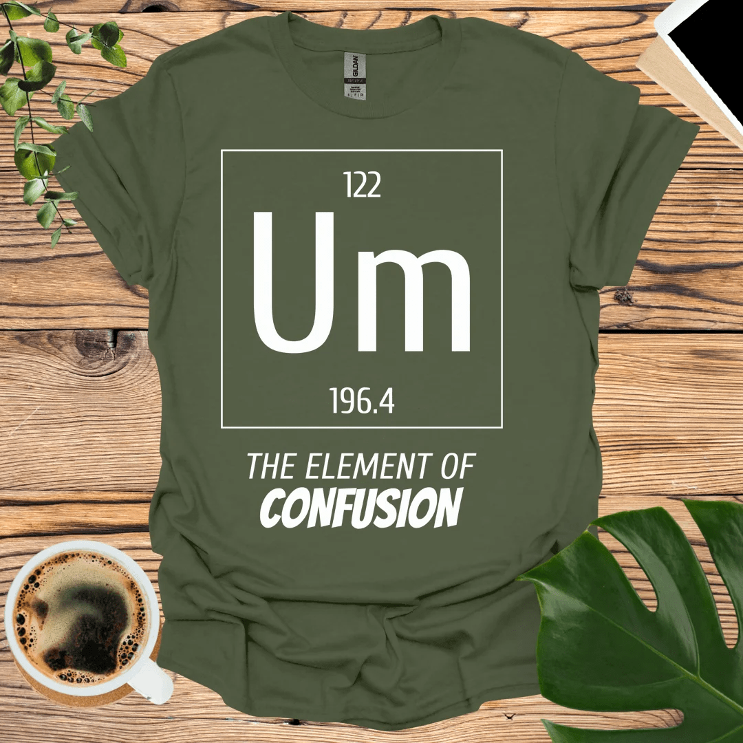 Geeky and Clever: Element of Confusion T-Shirt