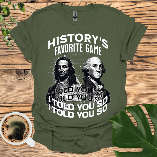 I Told You So T-Shirt: Historical Wisdom in Style