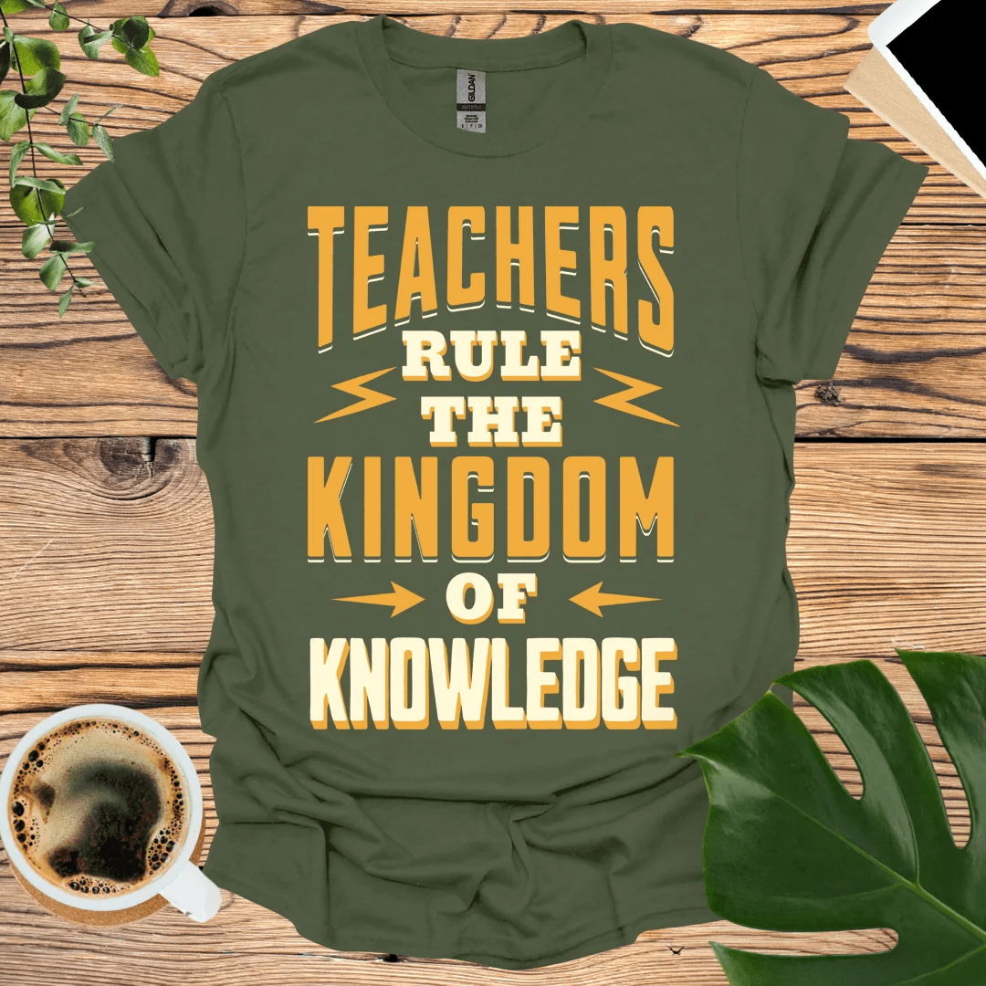 Teachers Rule The Kingdom of Knowledge T-shirt