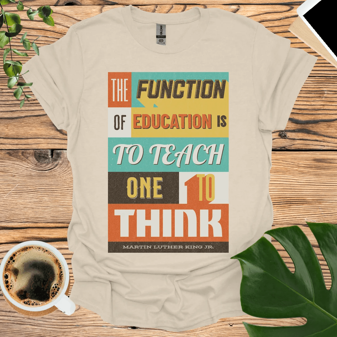 Think - The Power of Education from Dr. King T-Shirt