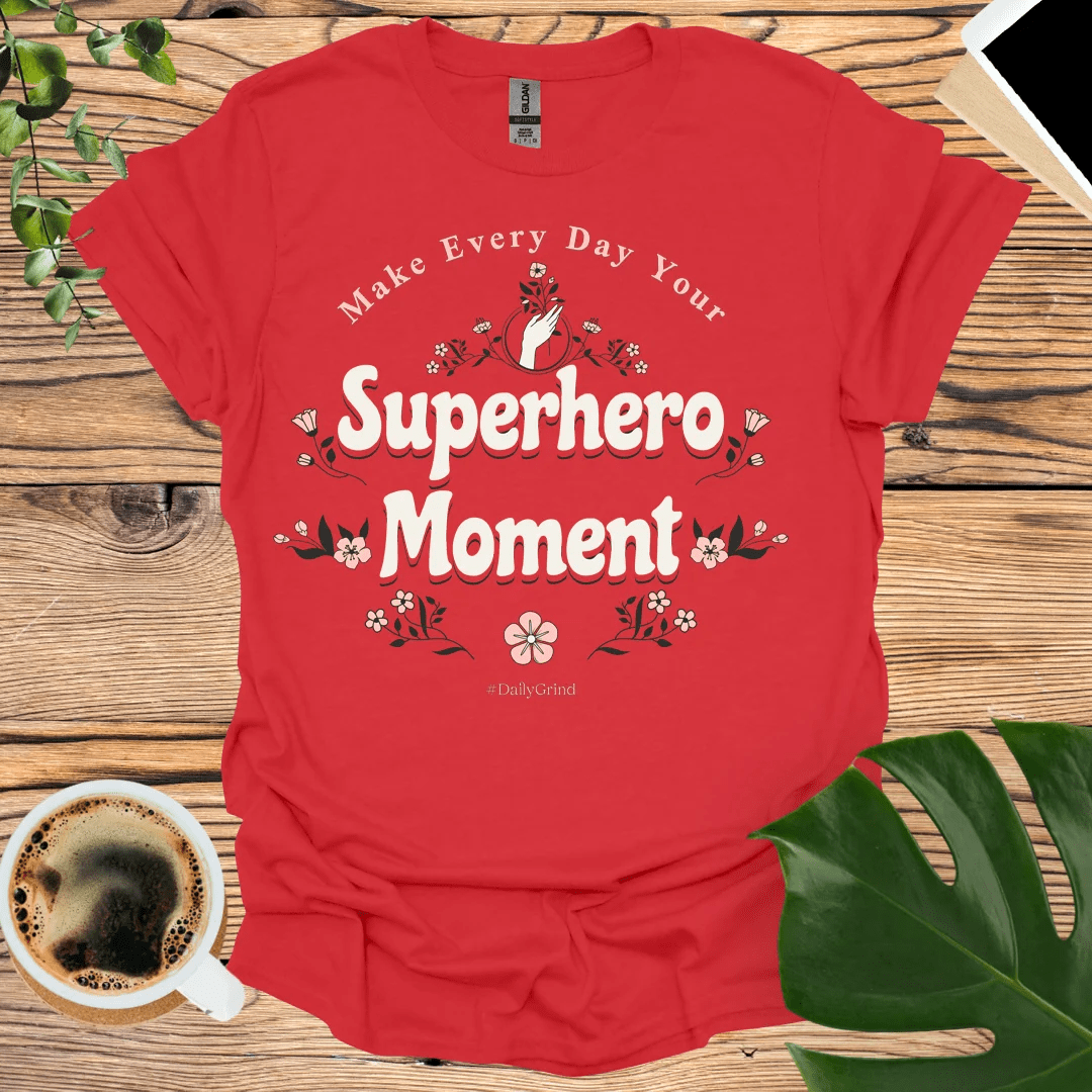 Empower Your Day: Superhero Moment T-Shirt