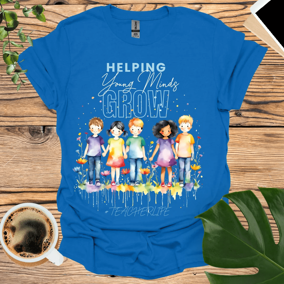 Helping Young Minds Grow - #TeacherLife T-Shirt