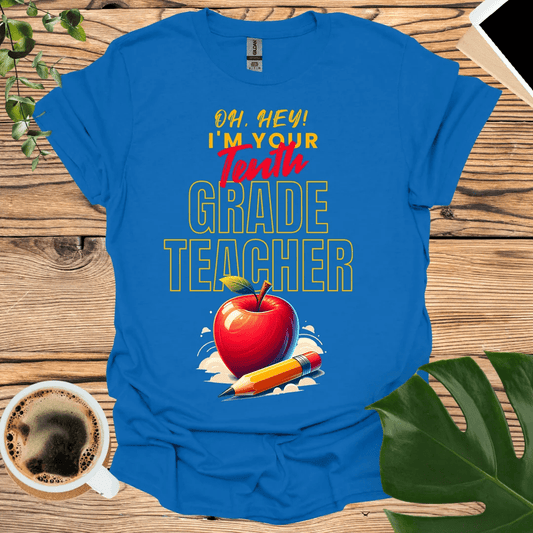 Oh Hey Tenth Grader! 10th Grade Teacher T-Shirt