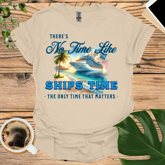 There’s No Time Like Ships Time T-Shirt