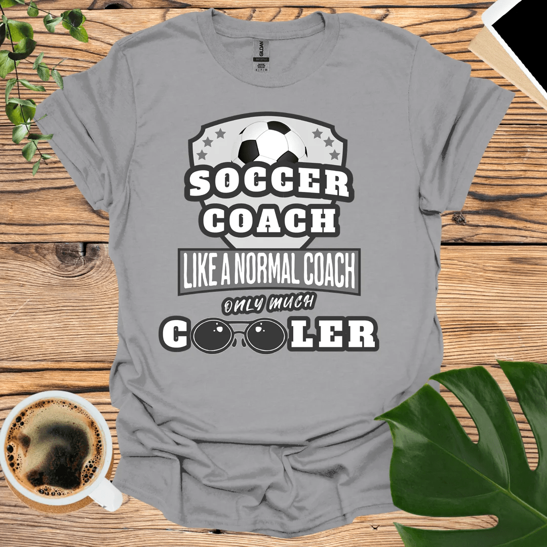 Cooler Than Normal - Soccer Coach T-Shirt