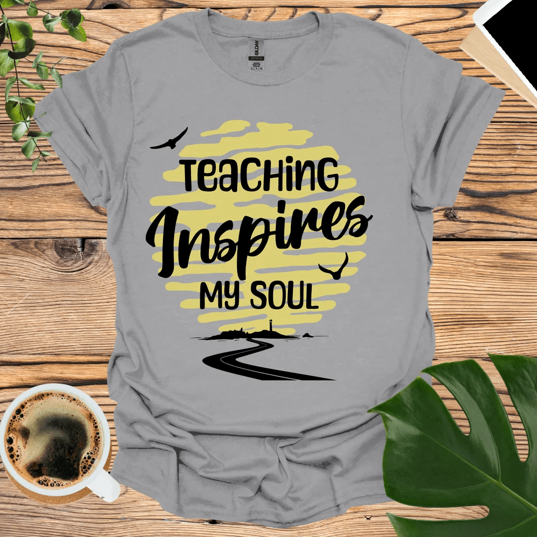 Teaching Inspires My Soul T-Shirt