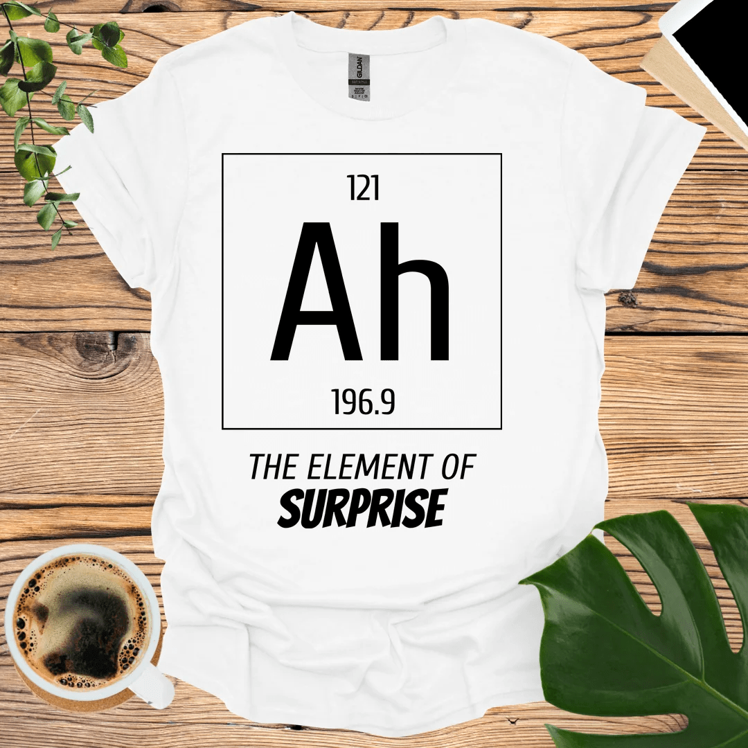 Geeky and Clever: The Element of Surprise T-Shirt