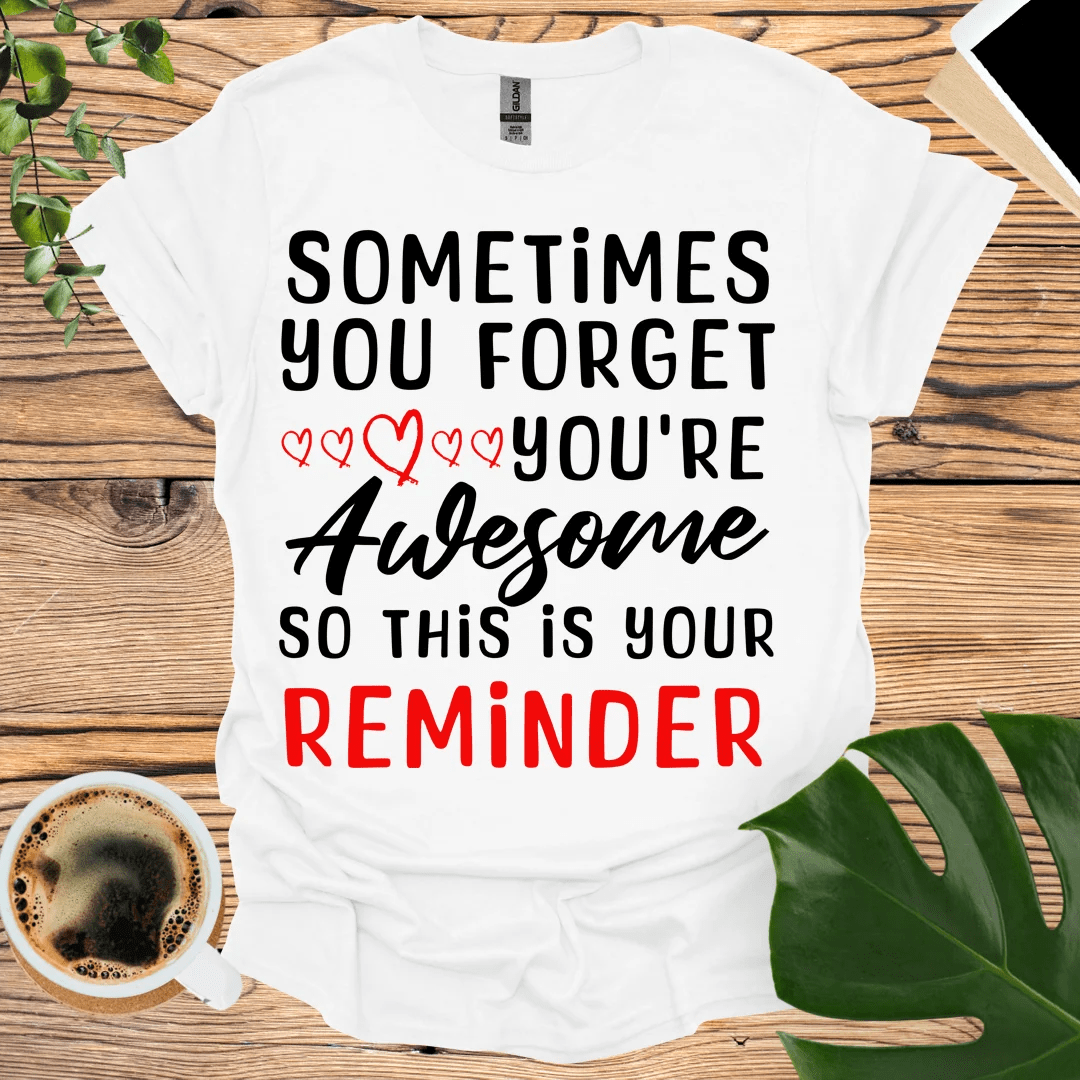 PST - Don't Forget - You're Awesome T-Shirt