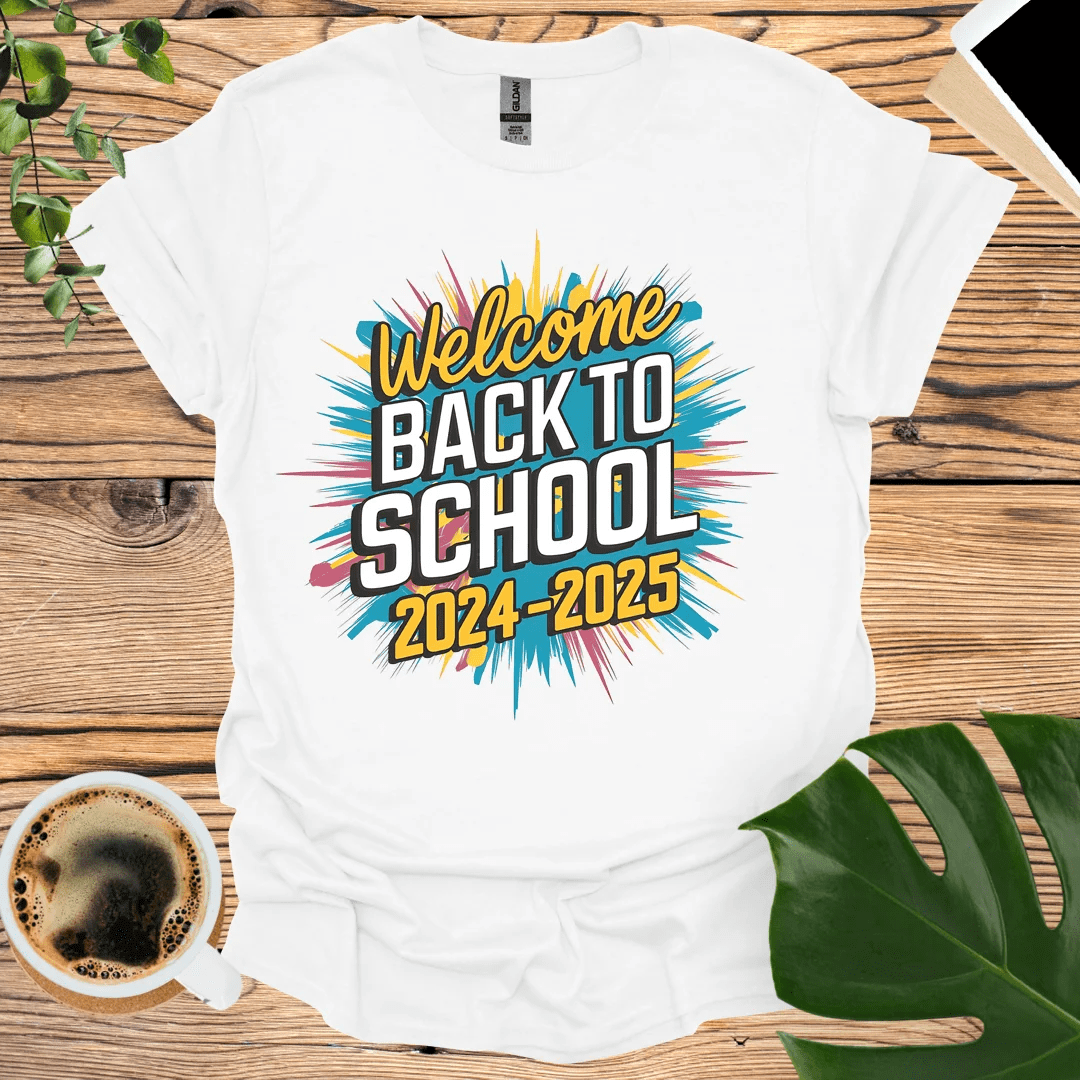 Welcome Back To School 2024 - 2025 - T-Shirt